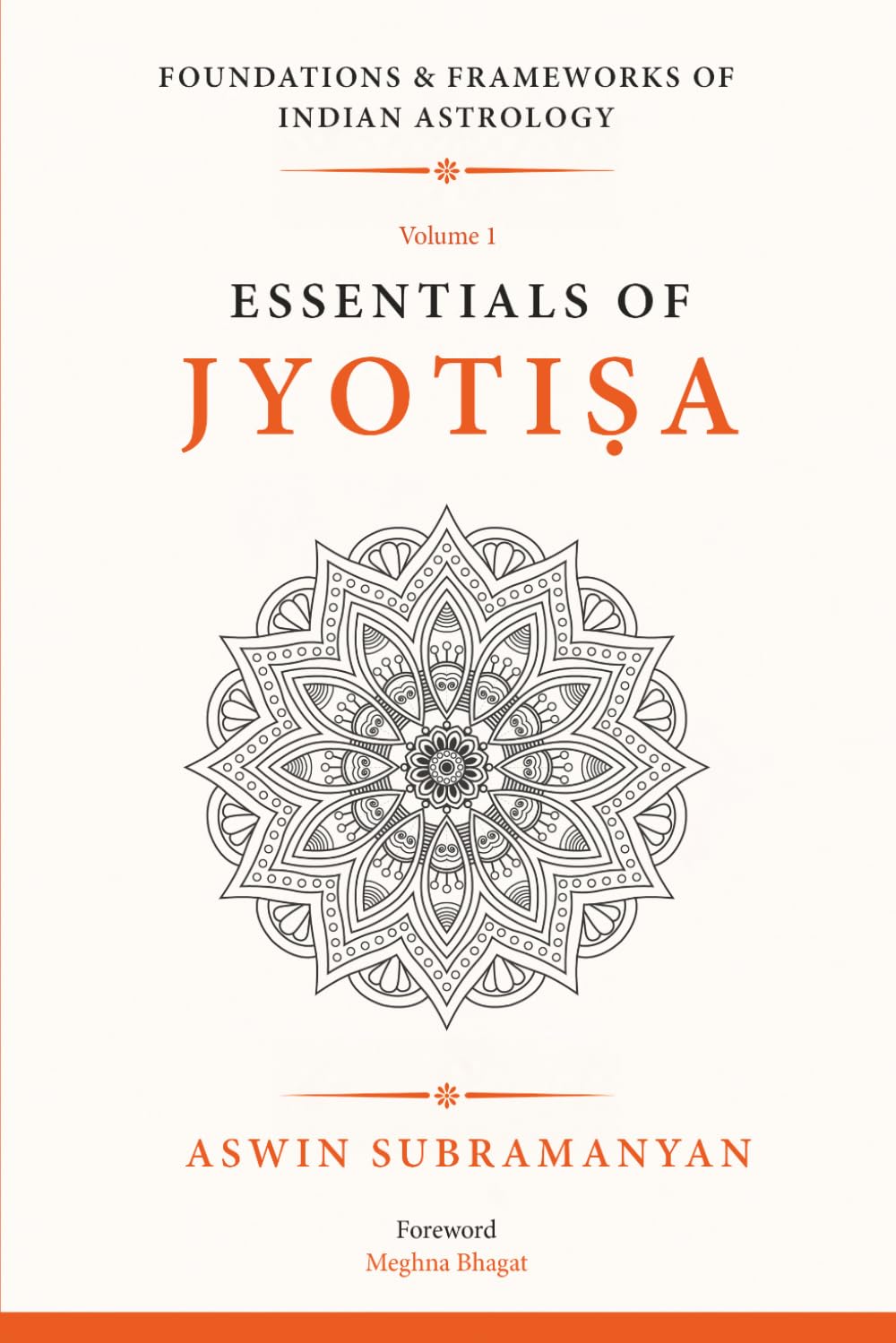 Essentials of Jyotisa: Foundations and Frameworks of Indian Astrology - Volume 1