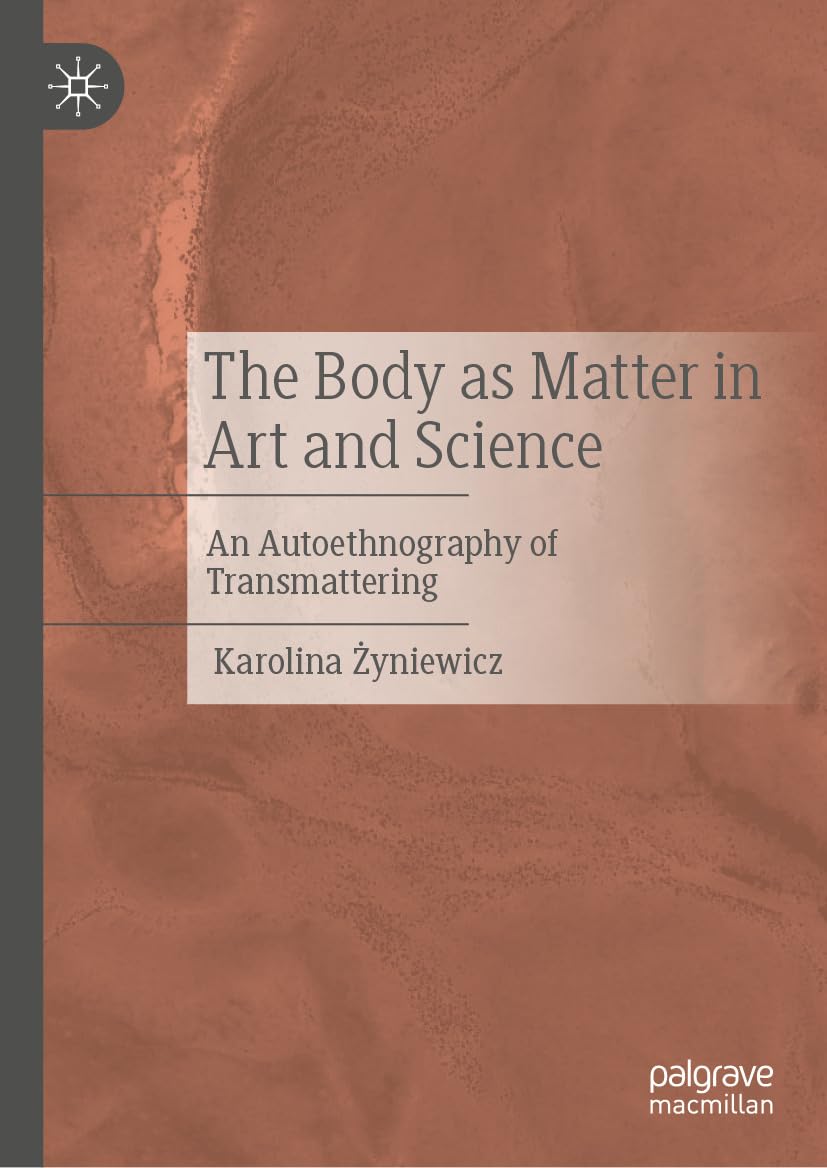 The Body as Matter livre art et science autoethnographie