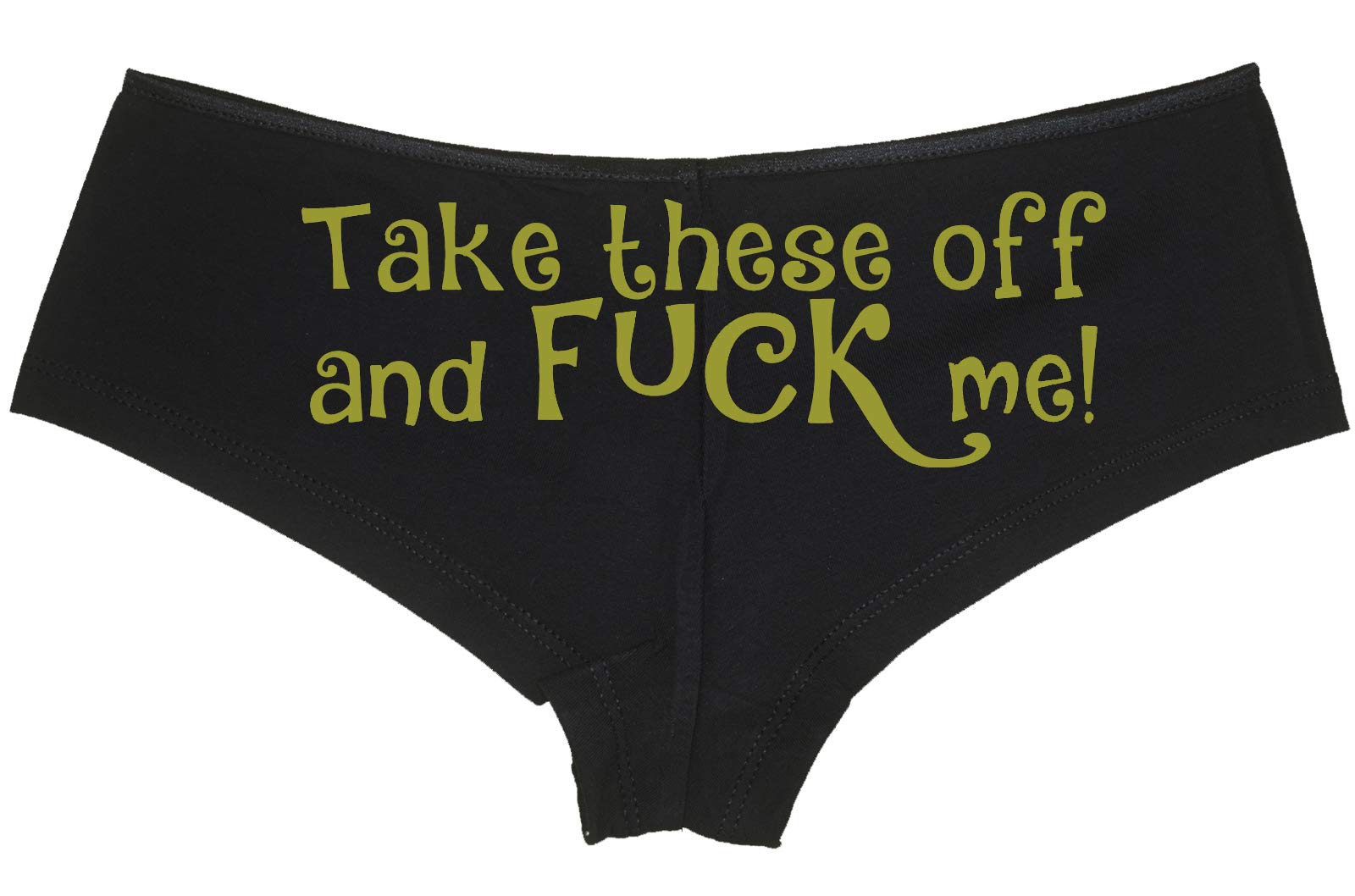 Knaughty Knickers Take These Off and Fuck Me sexy slutty underwear black panties: XX-Large Gold