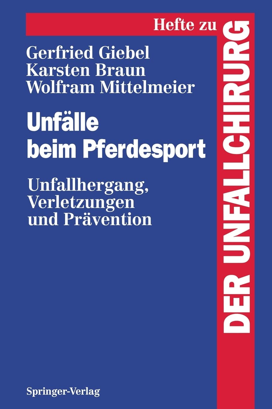 Unfälle beim Pferdesport: Unfallhergang, Verletzungen und Prävention: 244 (Hefte zur Zeitschrift "Der Unfallchirurg", 244)