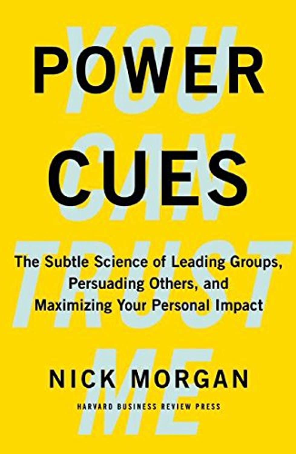 Harvard Business Review Press Power Cues: The Subtle Science of Leading Groups, Persuading Others, and Maximizing Your Personal Impact