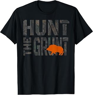 Hunting Wild Hog Hunt The Grunt Shirt T-Shirt