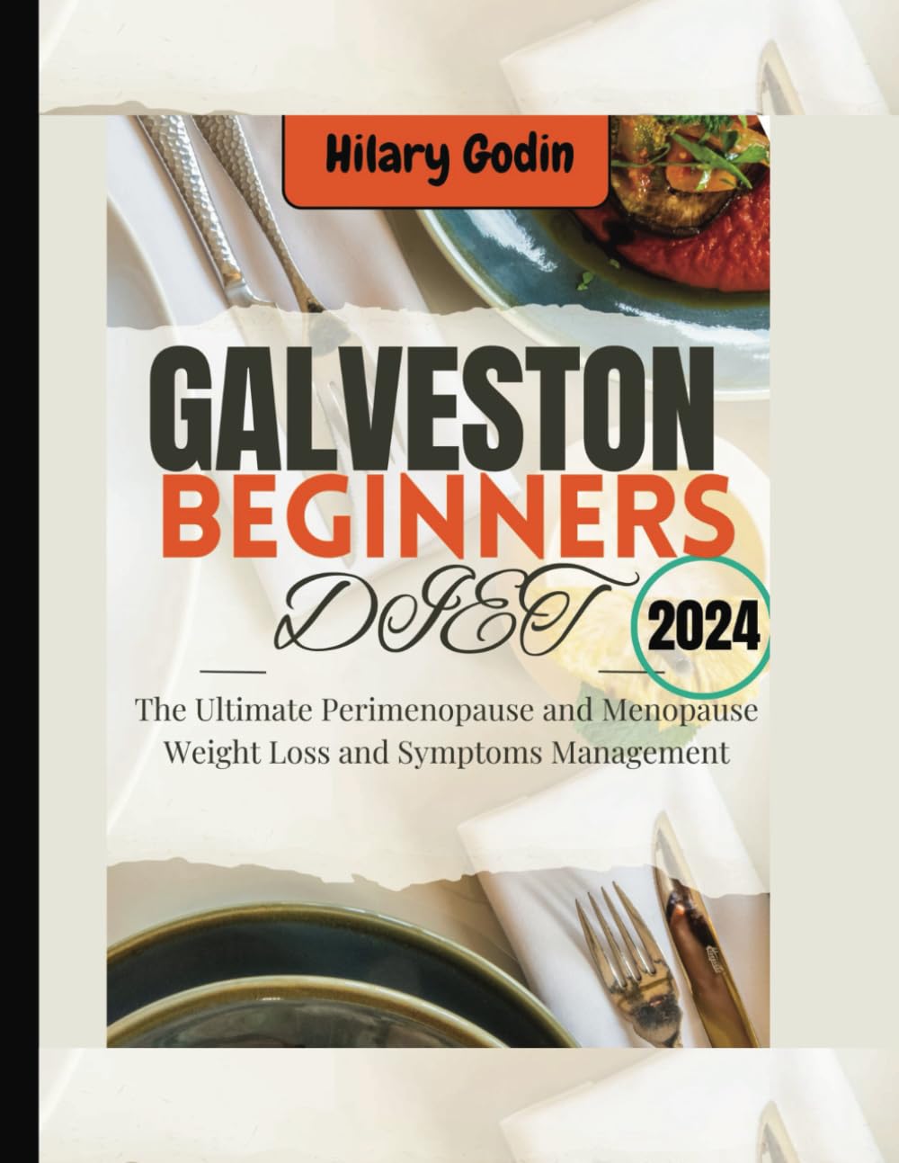 Galveston Beginners Diet: The Ultimate Perimenopause and Menopause Weight Loss and Symptoms Management