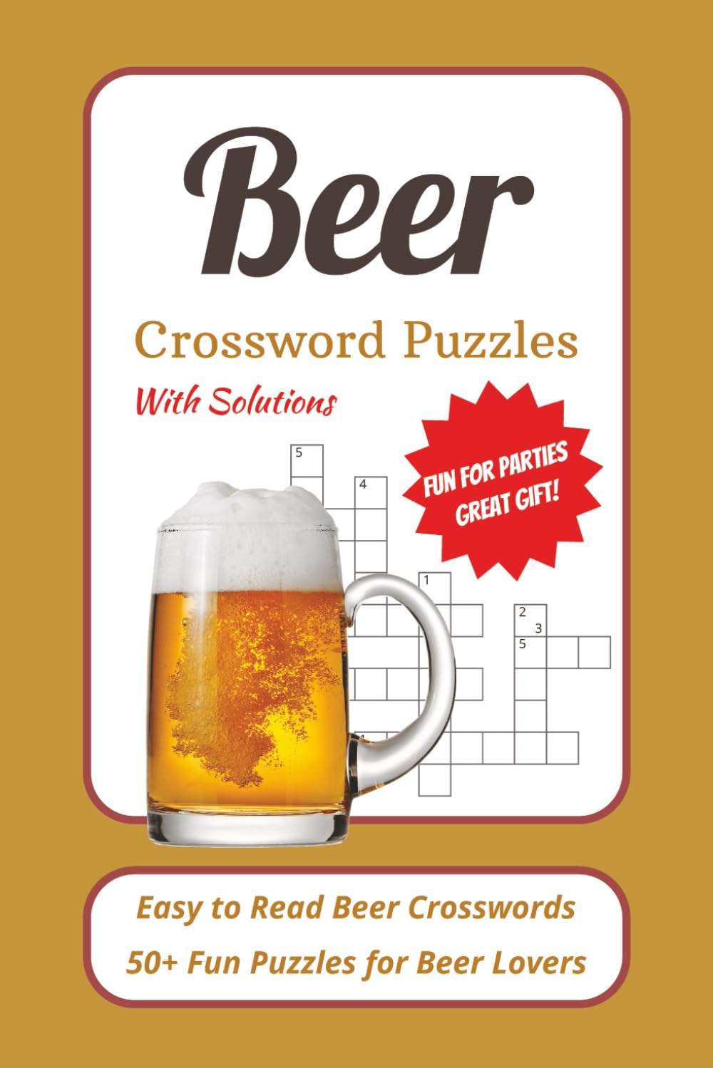 Beer Crossword Puzzles With Solutions: Crossword Puzzles with Easy to Read Print for Enthusiasts and Aficionados of Beer, Brewing and More | 6x9 ... Gift for Birthdays, Holidays and Vacations