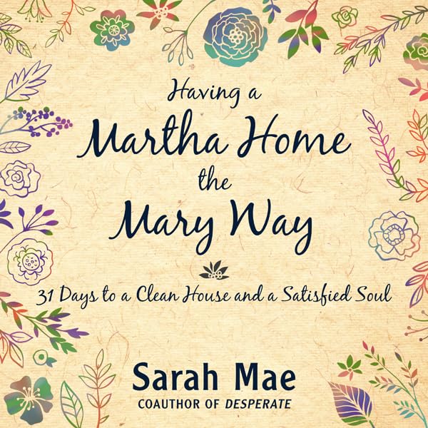 Cover art for Having a Martha Home the Mary Way