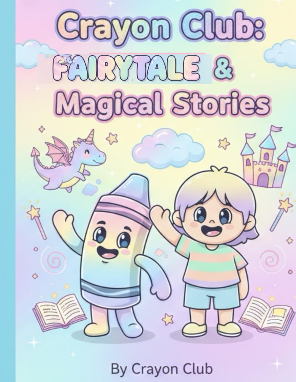 Crayon Club: Fairytale Friends & Magical Stories