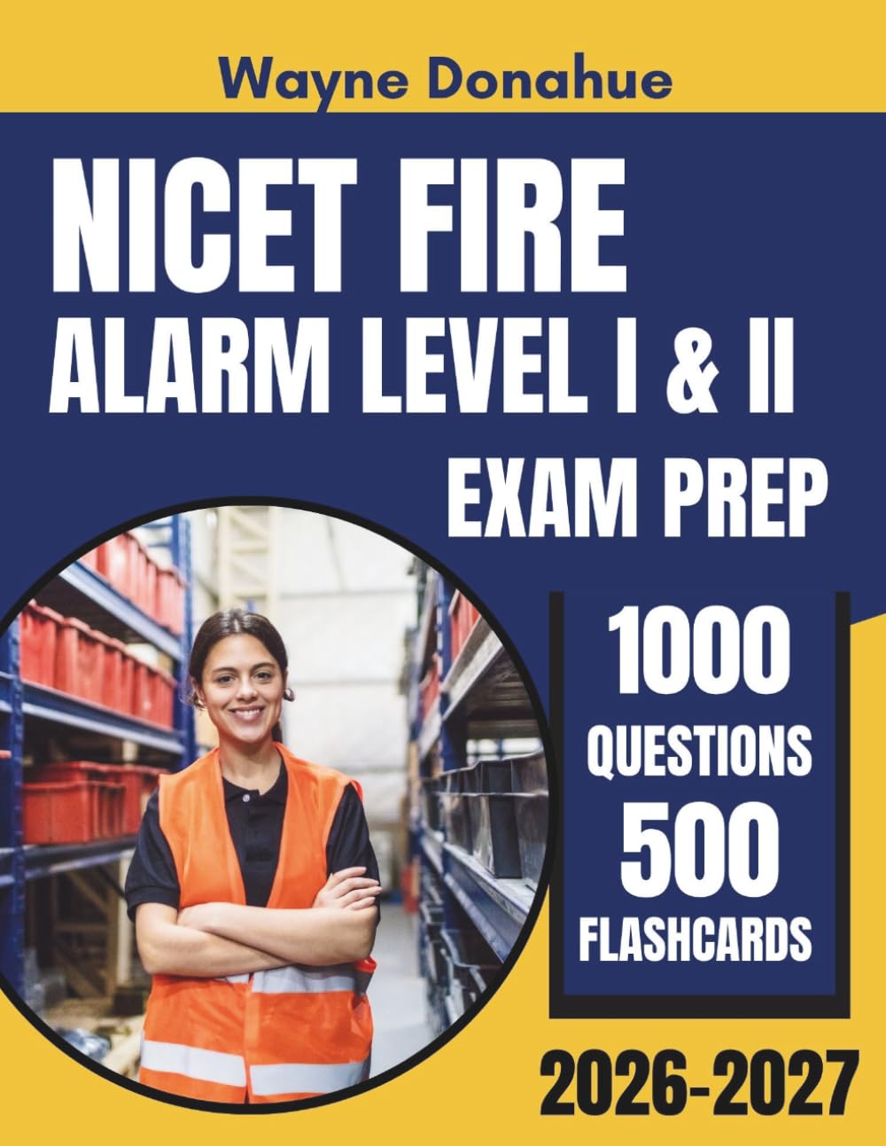 NICET Fire Alarm Level I & II Exam Prep 2026–2027: Comprehensive NFPA 72 Code Review with 1,000 Practice Questions and 500 Flashcards for Certification Success