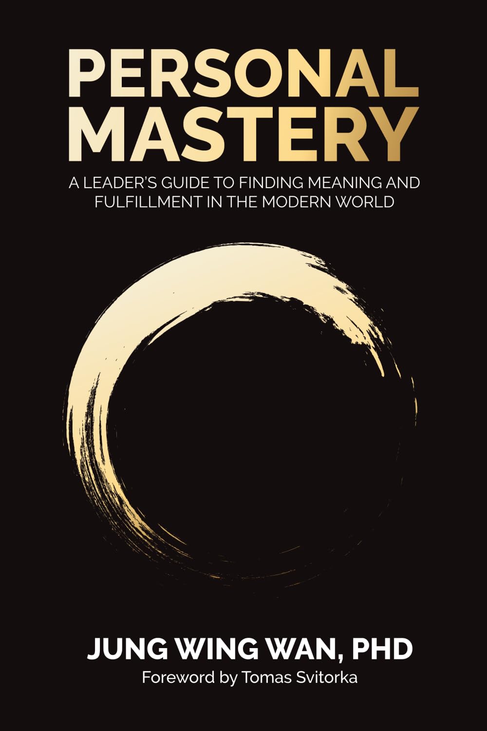 Personal Mastery: A Leader’s Guide to Finding Meaning and Fulfillment in the Modern World