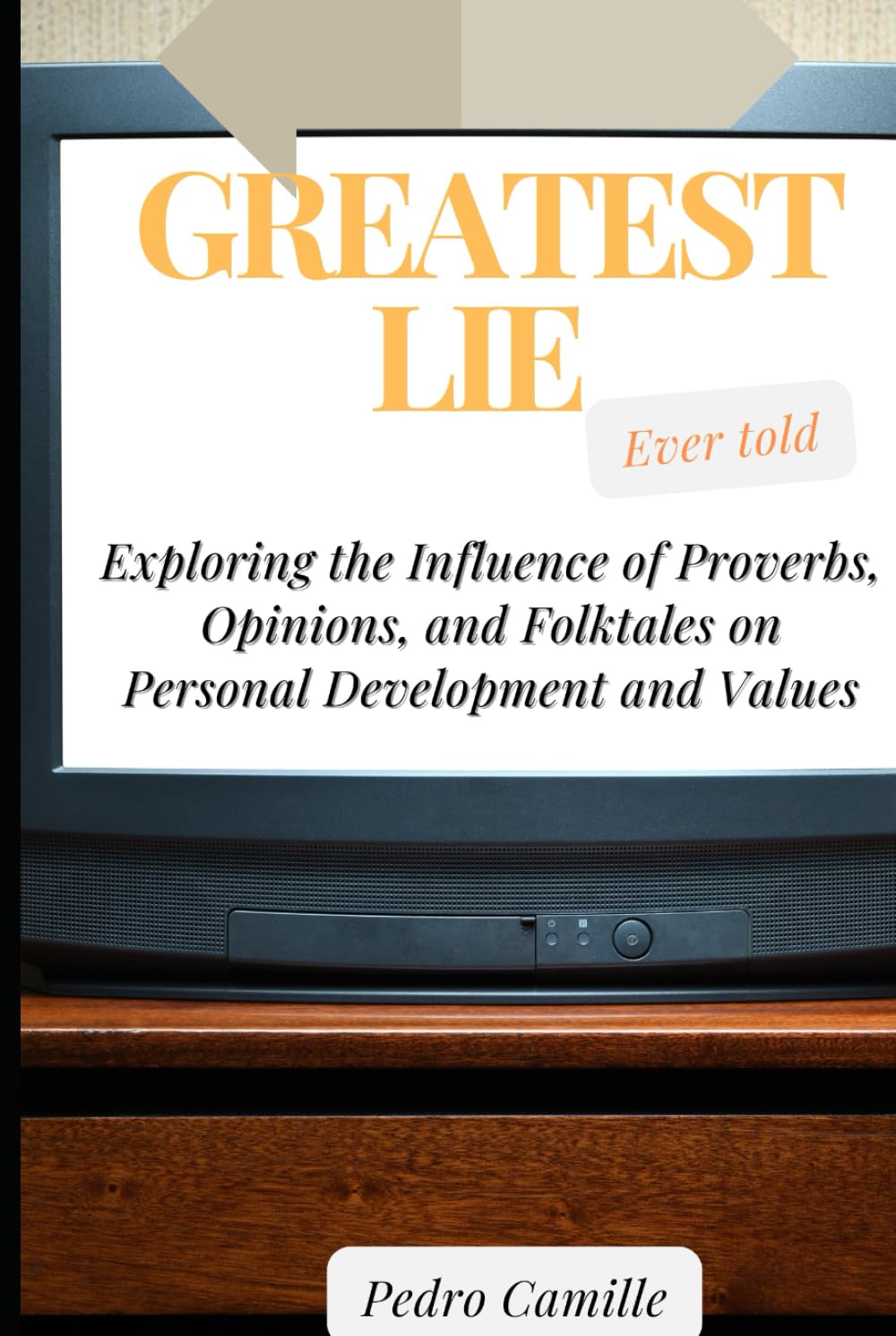 The Greatest Lie Ever Told: