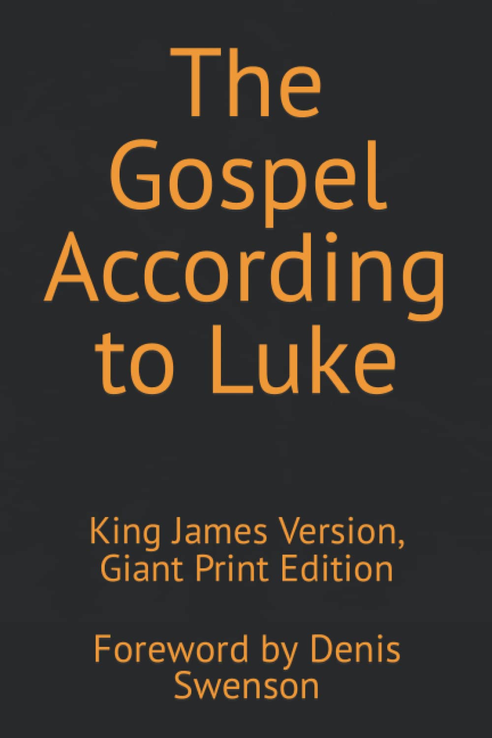 The Gospel According to Luke: King James Version,Giant Print Edition