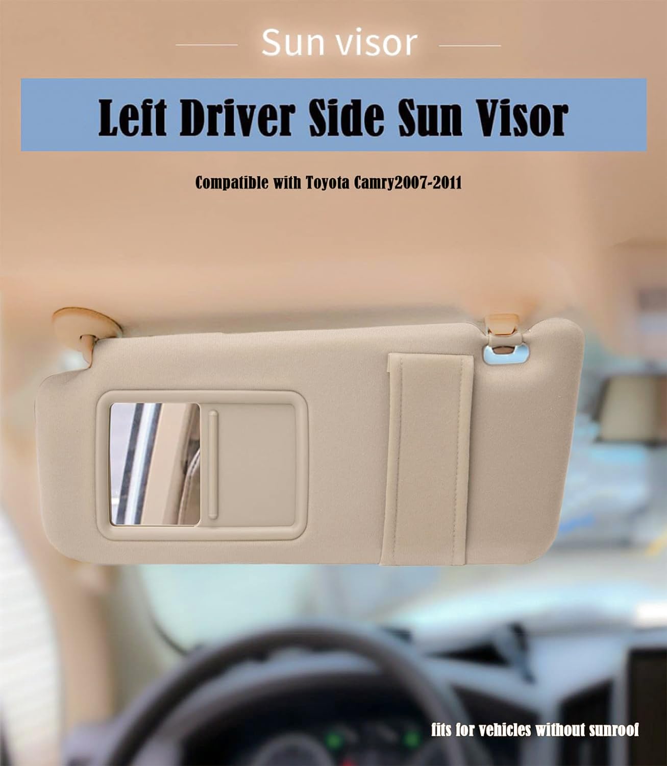 Left Driver Side Sun Visor Fit for Toyota Camry without Sunroof 2007 2008 2009 2010 2011 Replaces Part # 74320-06780-B0, 74320-33B81-B0(beige)