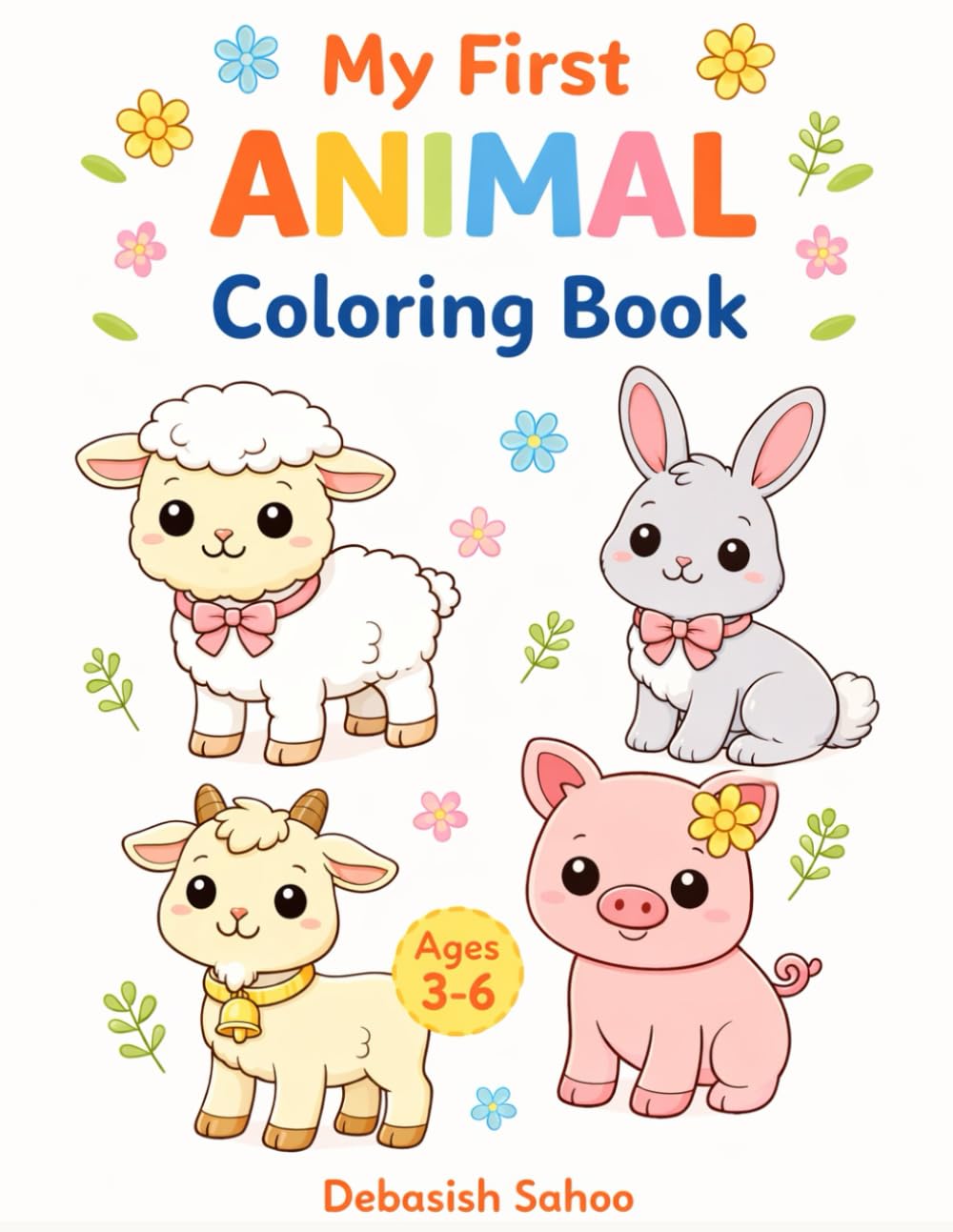 My First Animal Coloring Book: A Fun and Easy Animal Coloring Book for Kids Ages 3–6 to Boost Creativity and Early Learning