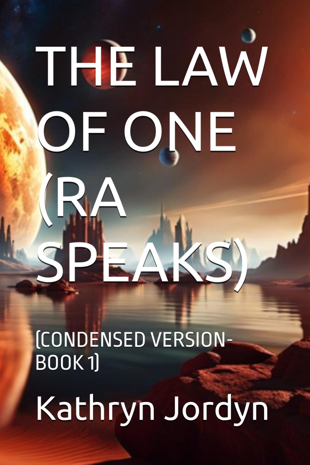 Law of One (Ra speaks): (Condensed Version- Book 1) (Law of One (Condensed))