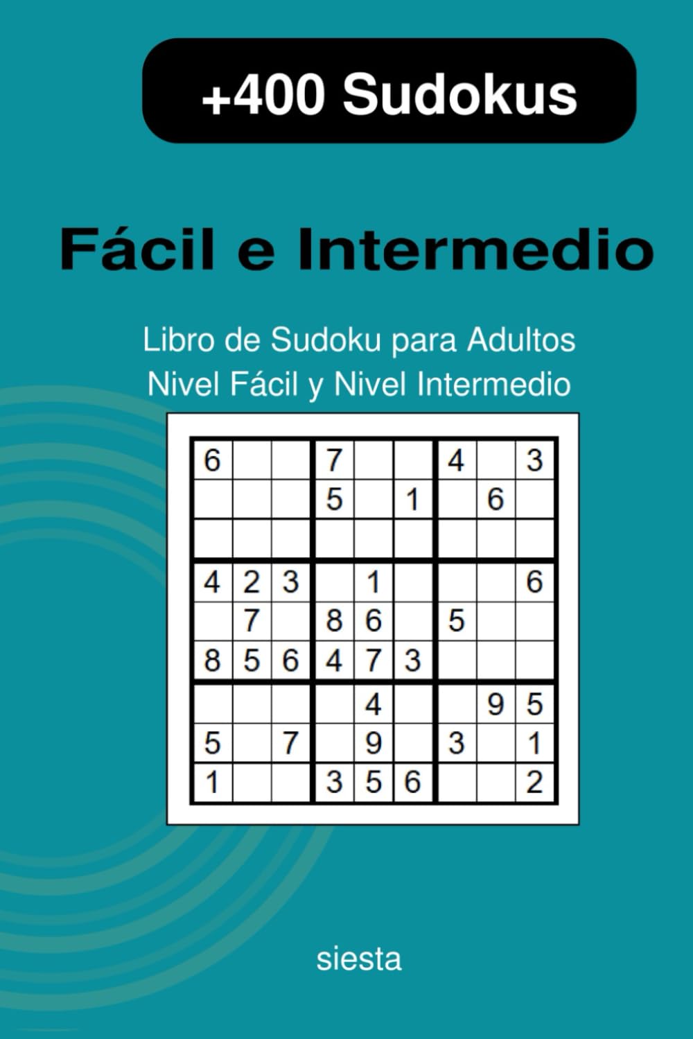 Sudoku Fácil a Medio: Más de 400 Sudokus: 201 fáciles + 201 intermedios · Perfecto para viajes y ratos libres