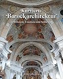 Kurvierte Barockarchitektur in Böhmen, Franken und Schlesien: Von den Dientzenhofern bis Balthasar Neumann, Studien zur internat. Architektur- u. ... Architektur- und Kunstgeschichte) - Bernhard Schütz 