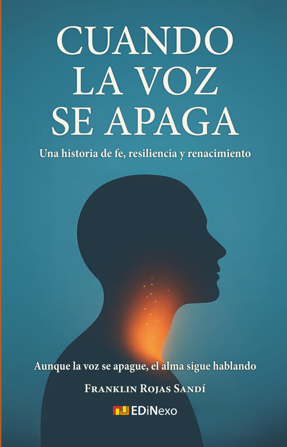 Cuando la voz se apaga: Una historia de fe, resilencia y renacimiento