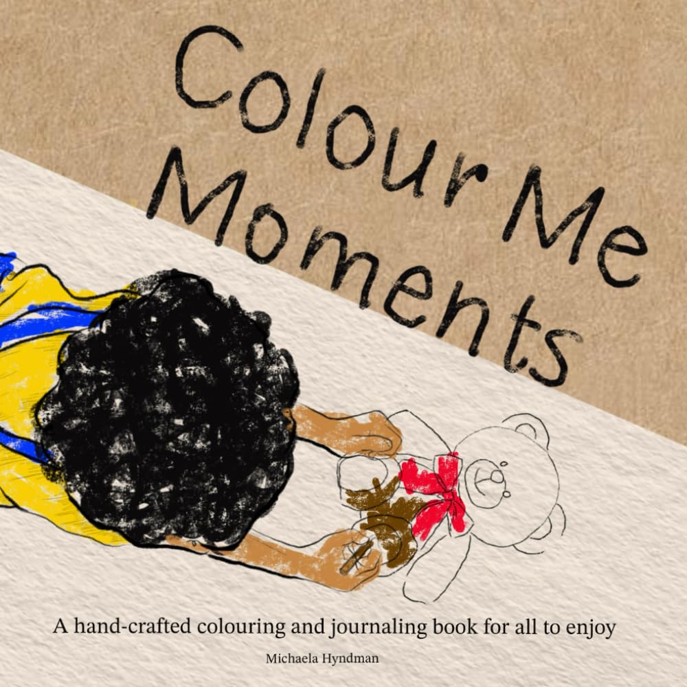 Colour Me Moments: A Hand-crafted Colouring and Journaling Book
