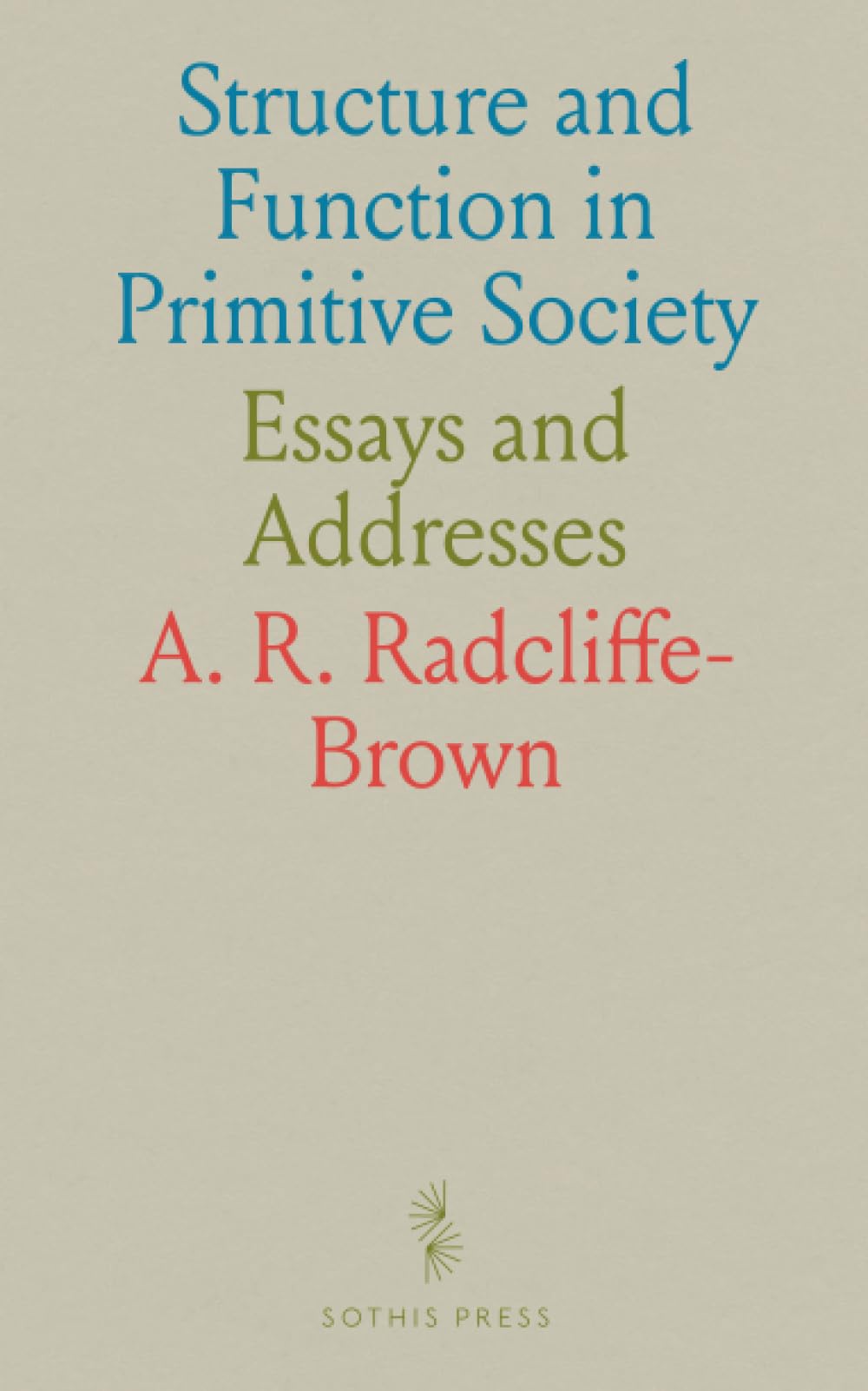Structure and Function in Primitive Society: Essays and Addresses