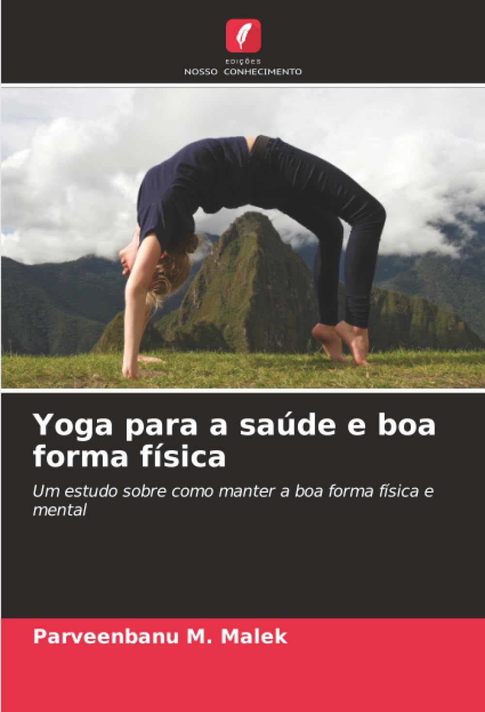 Yoga para a saúde e boa forma física: Um estudo sobre como manter a boa forma física e mental