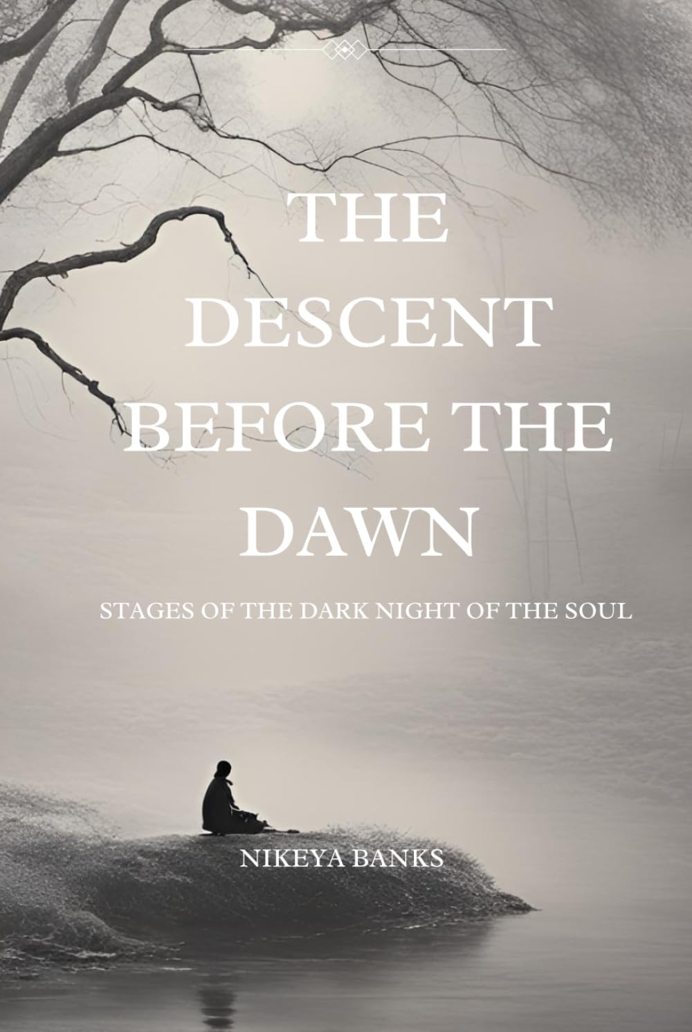 The Descent Before the Dawn: Stages of the Dark Night of the Soul