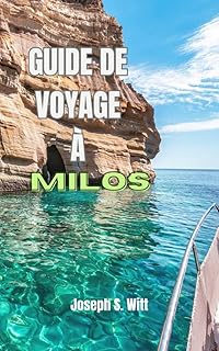 GUIDE DE VOYAGE &Agrave; MILOS: D&eacute;couvrez les secrets et les aventures inoubliables, D&eacute;couvrez les &icirc;les : vos Cyclades ultimes Voyage Compagnon