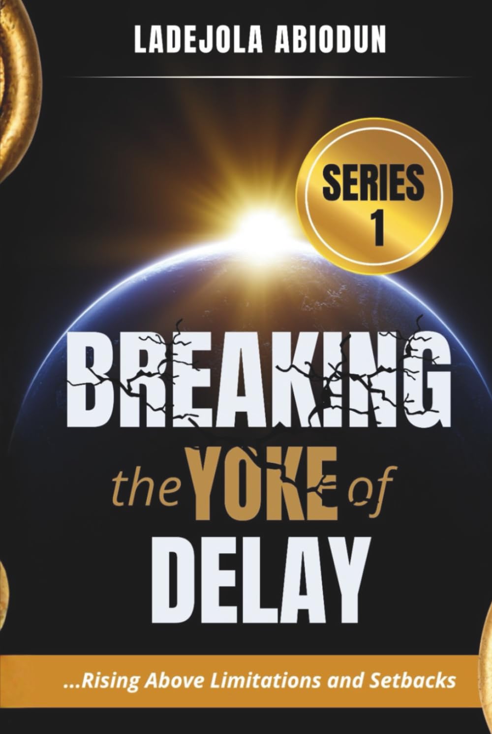 Breaking the Yoke of Delay: Rising Above Limitations and Setbacks