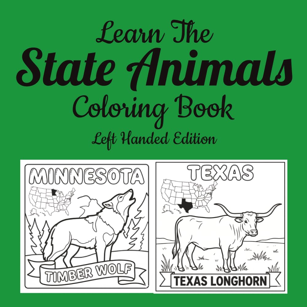 Learn The State Animals Coloring Book, Left Handed Edition: Discover America's Official State Animals Through Fun and Educational Coloring Activities