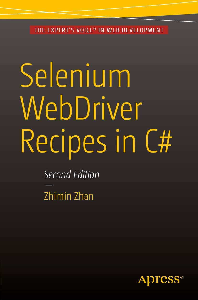 Selenium Webdriver Recipes in C#: Second Edition