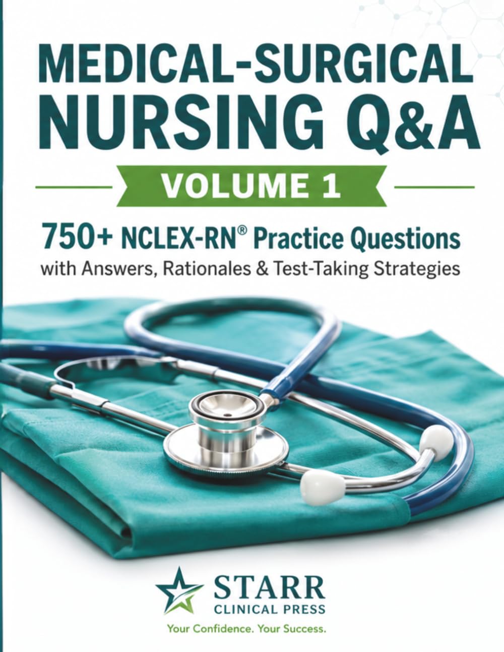 Medical-Surgical Nursing Q&A: Volume 1: 750+ NCLEX-RN® Practice Questions with Answers, Rationales & Test-Taking Strategies