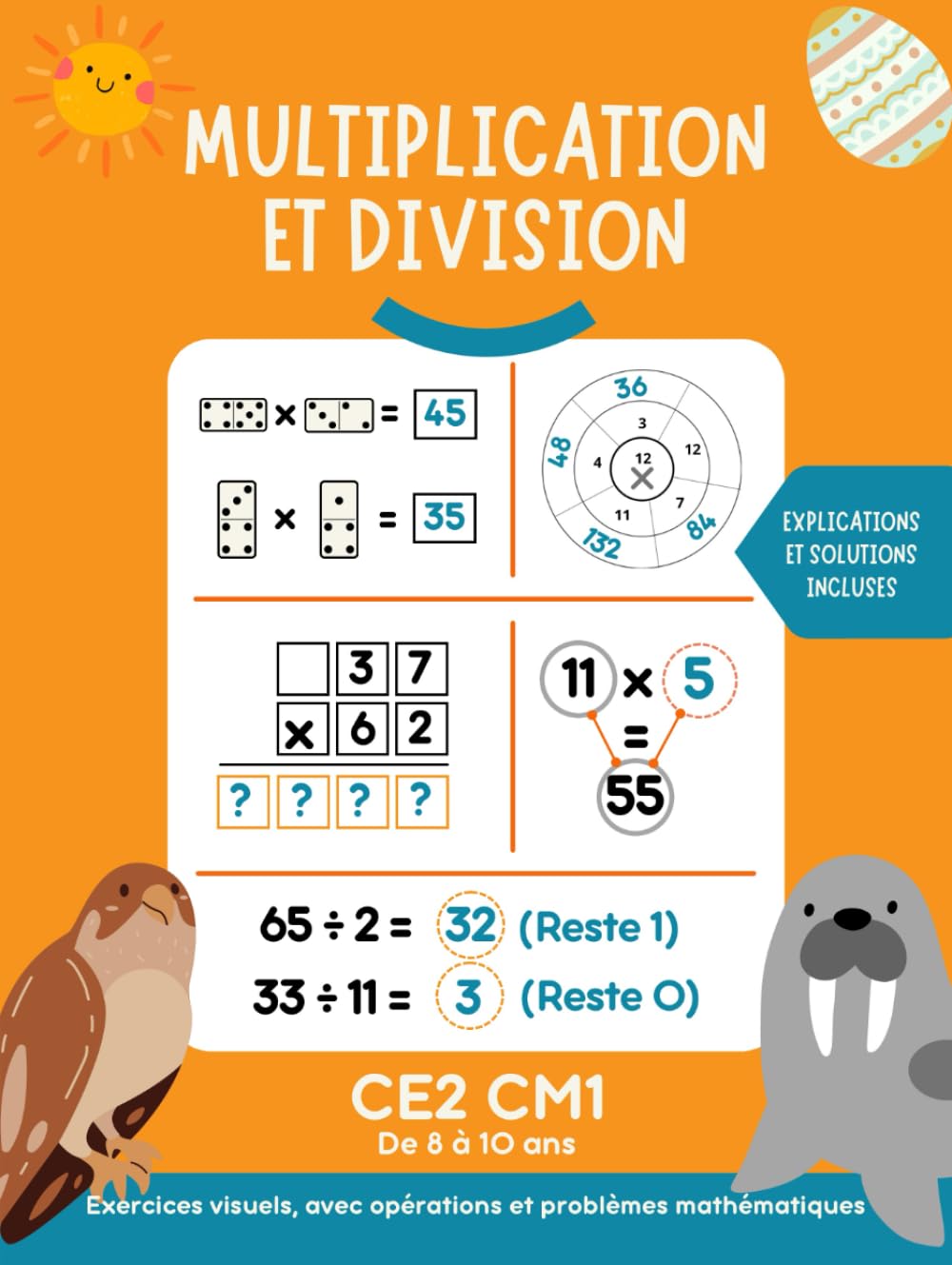 Multiplication et division CE2 CM1: Exercises visuels, avec opérations et problèmes mathématiques. Explications et solutions incluses. De 8 à 10 ans.