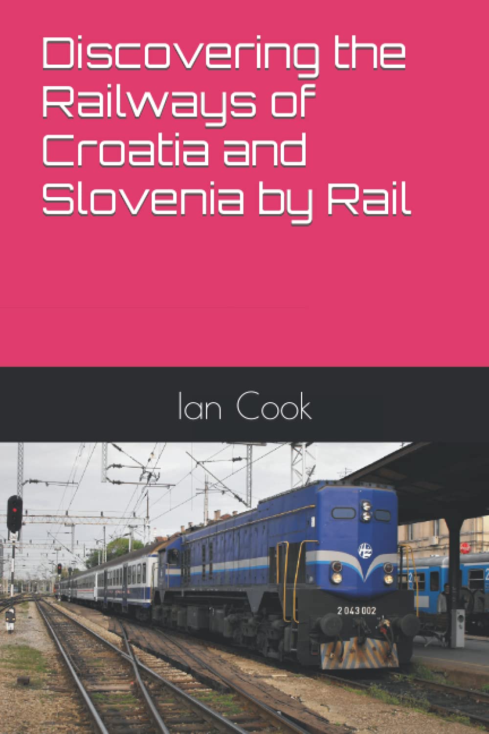 Discovering the Railways of Croatia and Slovenia by Rail