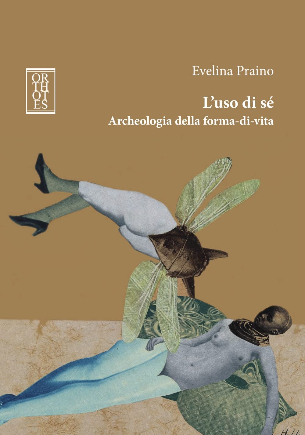 L'uso Di Sé. Archeologia Della Forma-Di-Vita - 4