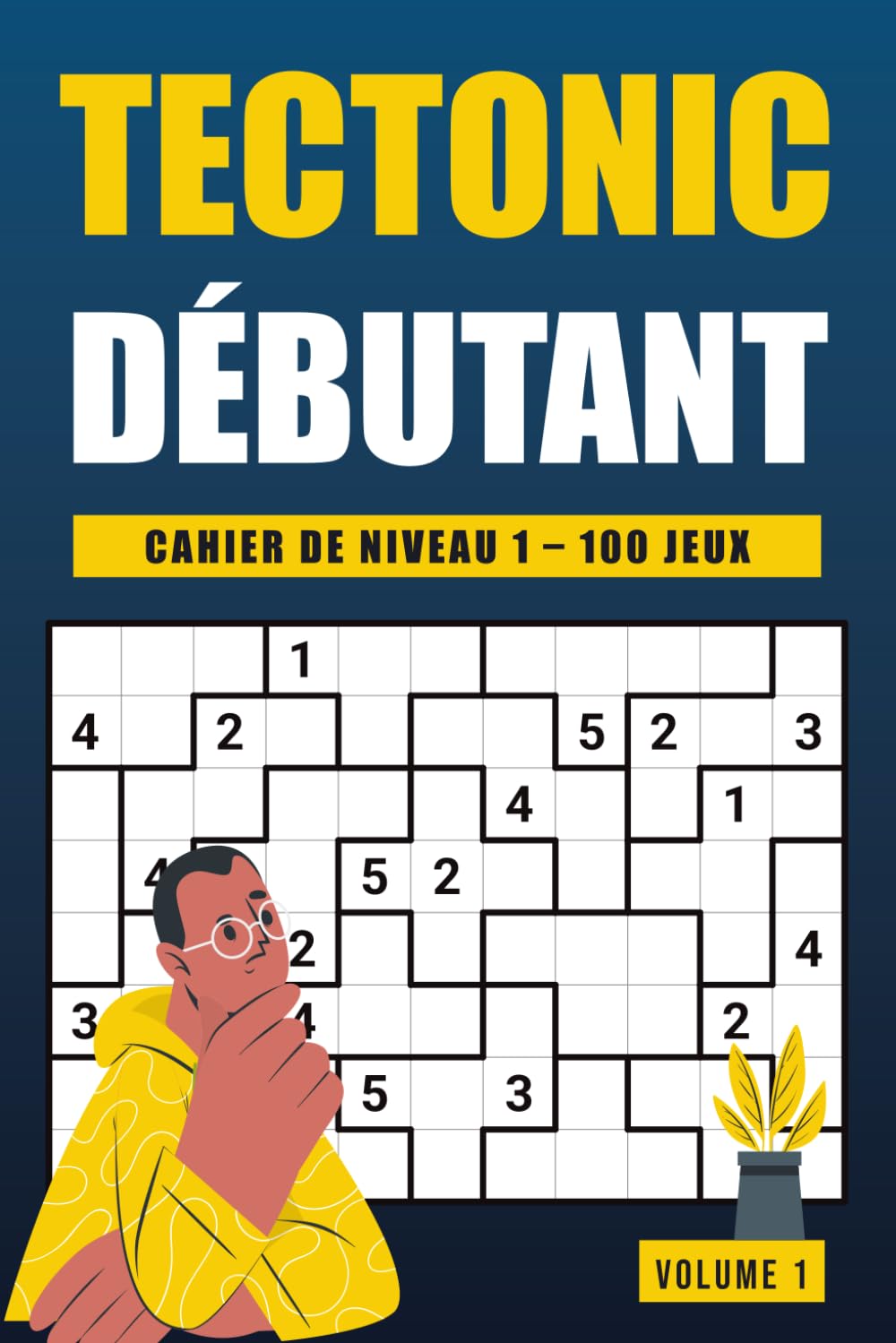 Tectonic Niveau 1 - Volume 1: 100 grilles de Suguru faciles en gros caractères pour s’initier aux jeux de logique