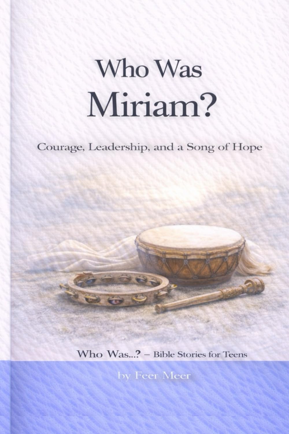 Who Was Miriam?: Courage, Leadership, and a Song of Hope (Who Was…? Bible Stories for Teens)