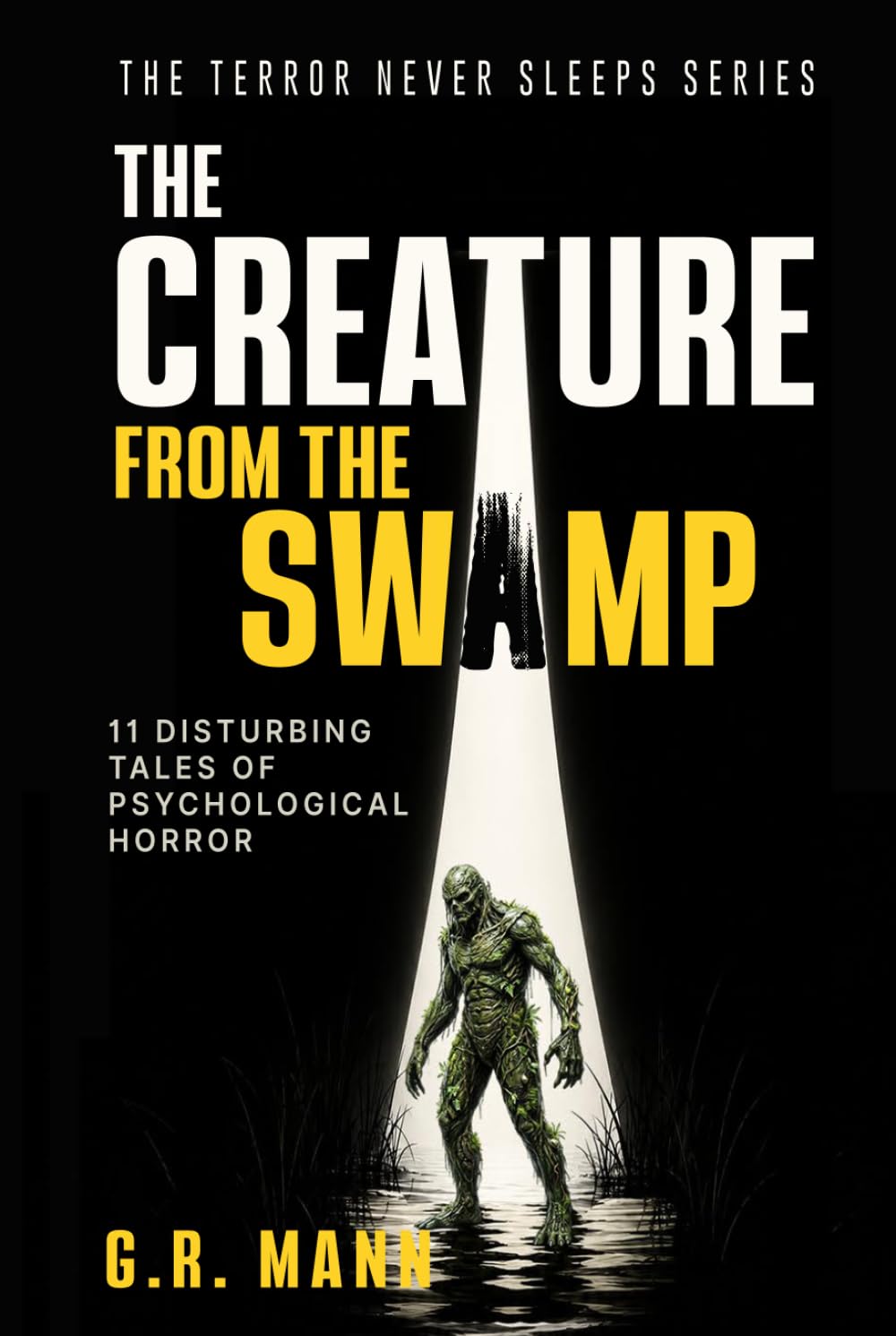 The Creature from the Swamp: Psychological horror, mystery and crime stories