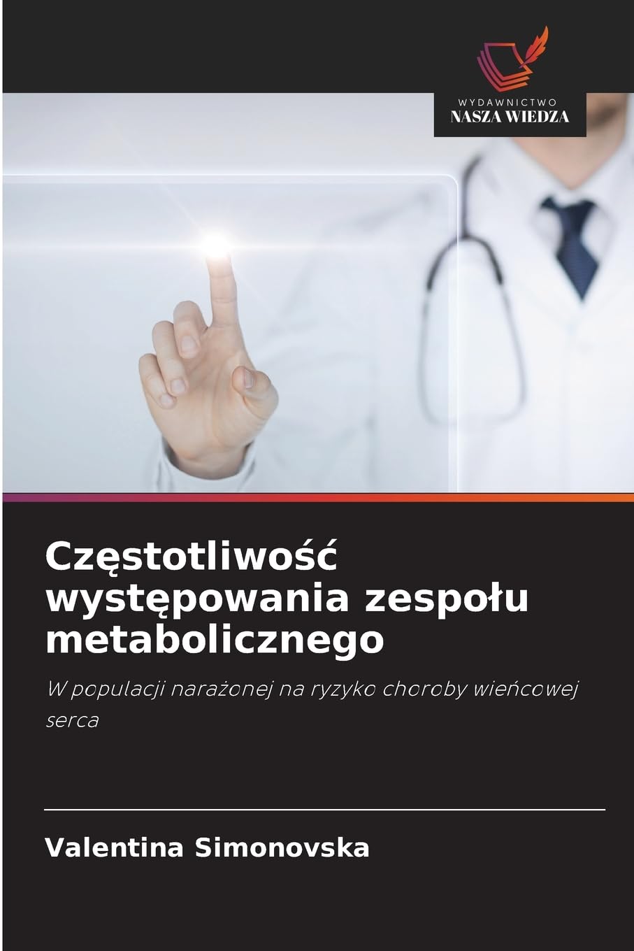 Cz¿stotliwo¿¿ wyst¿powania zespo¿u metabolicznego: W populacji nara¿onej na ryzyko choroby wie¿cowej serca