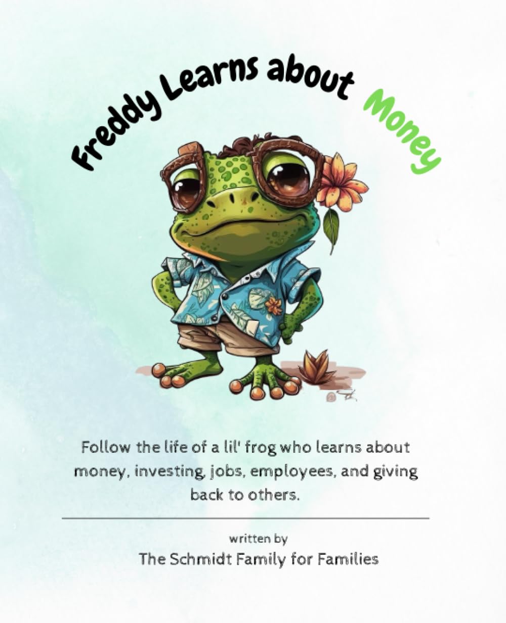 Freddy Learns About Money: Teaching kids about money, investing, jobs, and employees (Teaching kids important adult topics)
