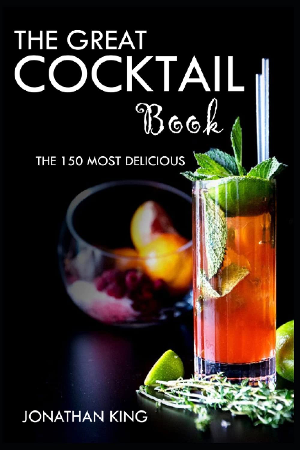 The great Cocktail book: THE 150 MOST DELICIOUS