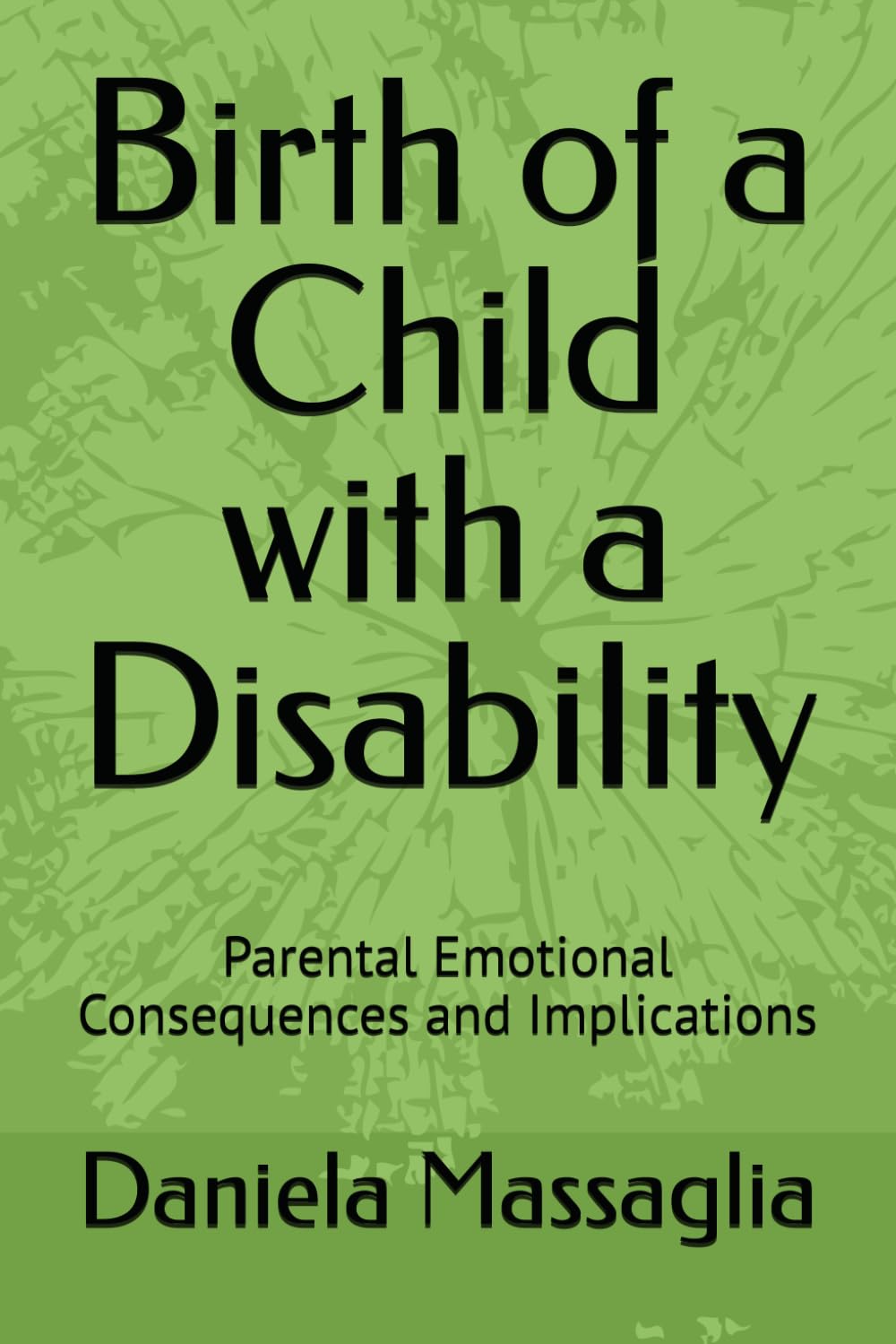 Birth of a Child with a Disability: Parental Emotional Consequences and Implications
