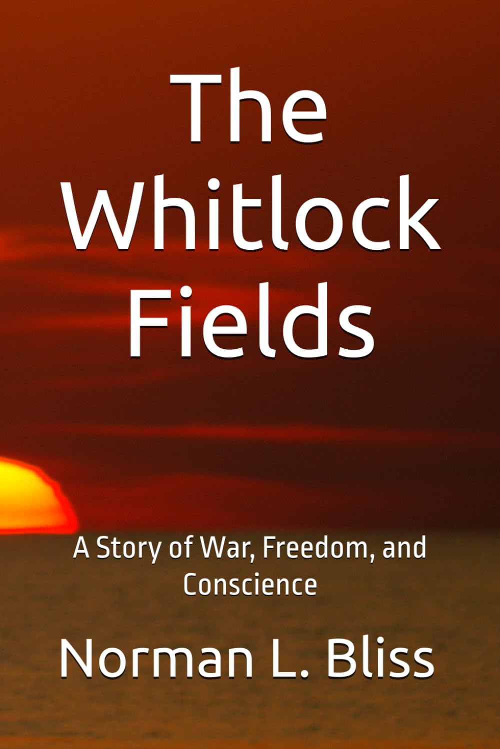 The Whitlock Fields: A Story of War, Freedom, and Conscience