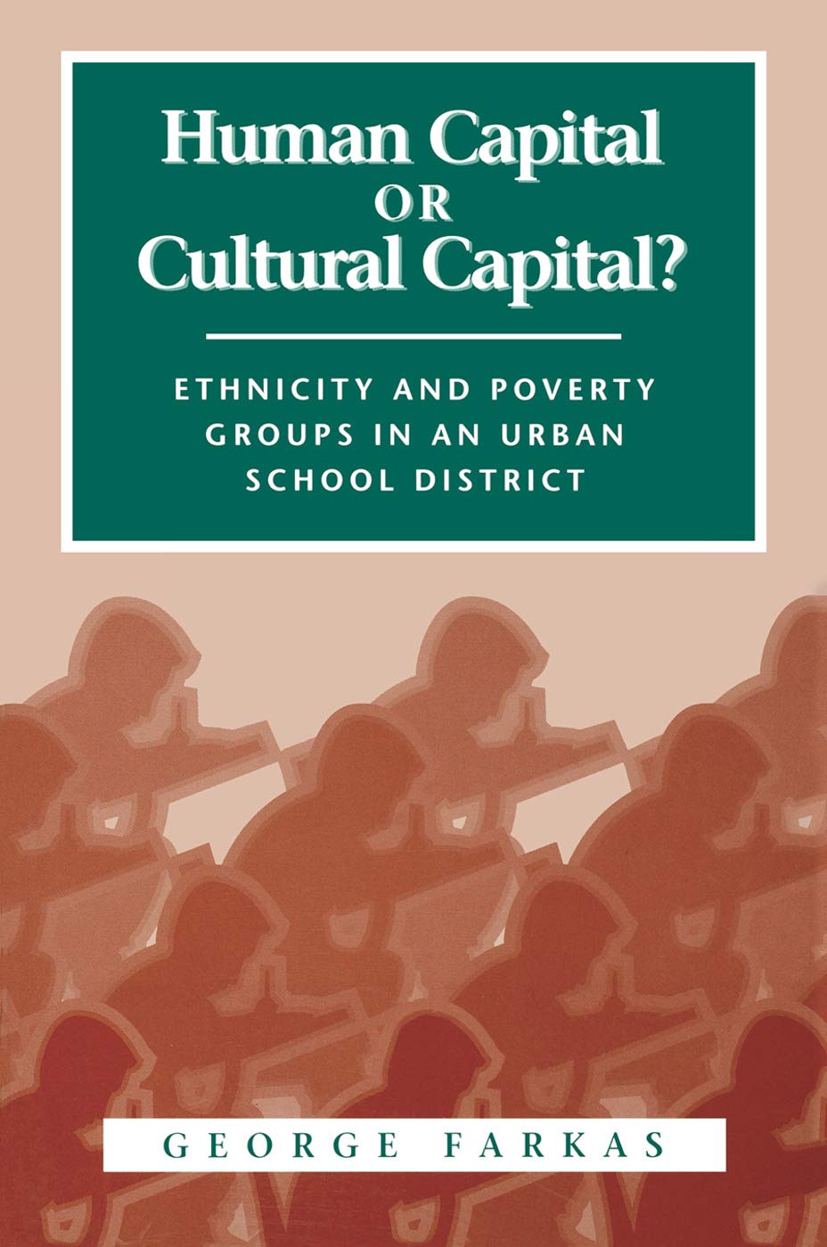 Human Capital or Cultural Capital?: Ethnicity and Poverty Groups in an Urban Sc