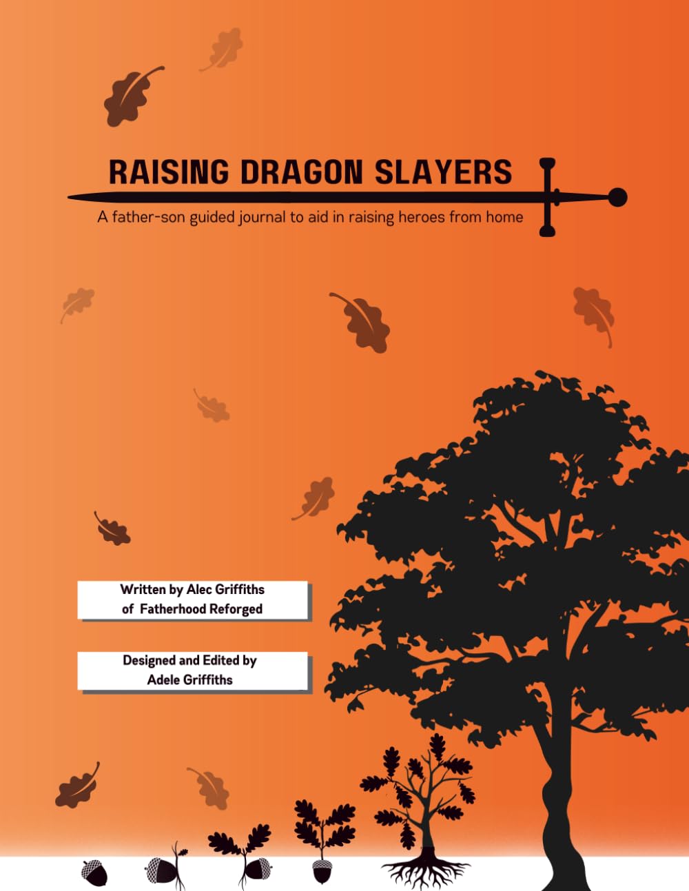 Raising Dragon Slayers: A Father-Son Guided Journal for Raising Heroes From Home