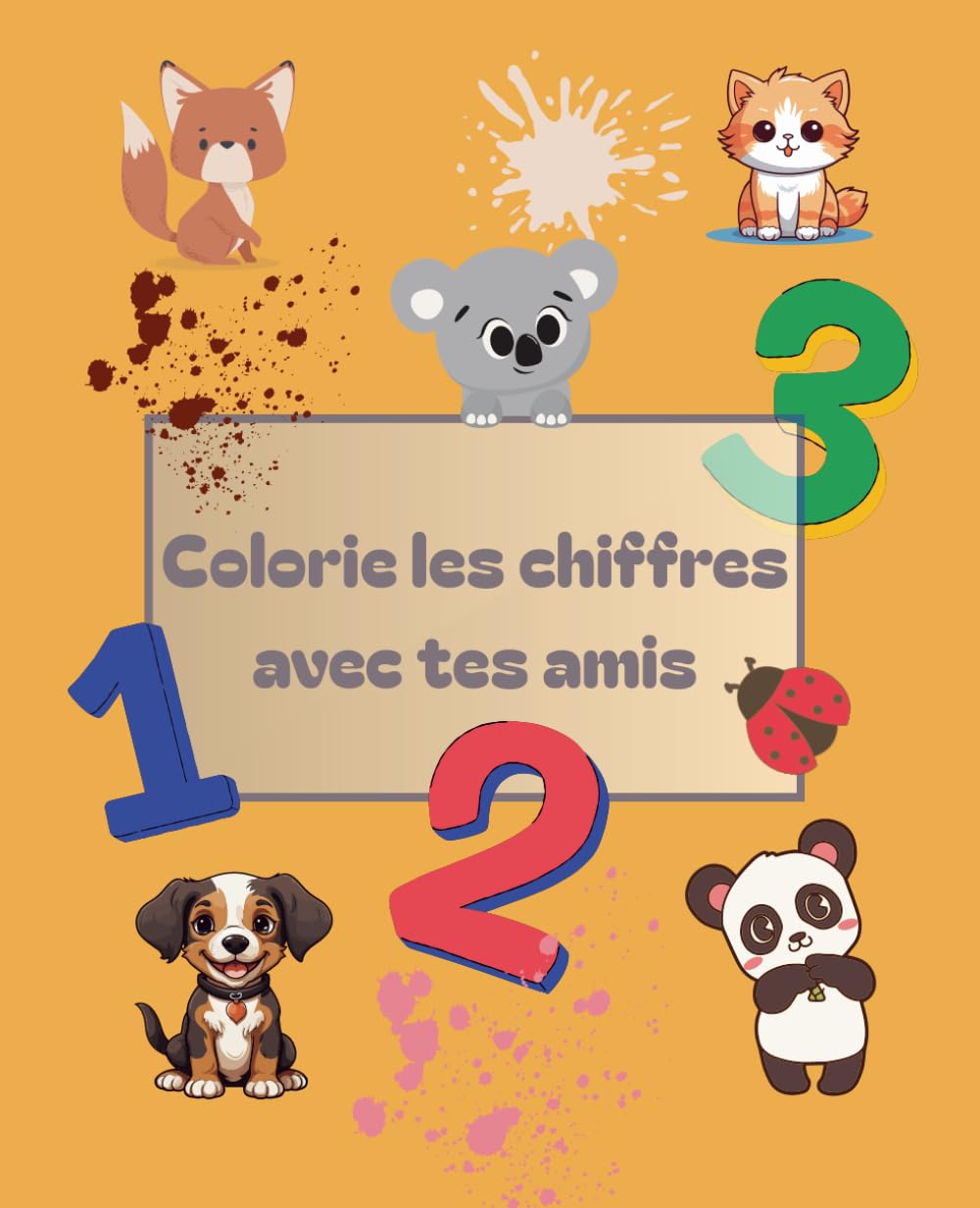 Colorie les chiffres avec tes amis – Livre de coloriage éducatif pour apprendre à compter en s’amusant: Un livre d’activités ludiques avec des animaux ... enfants de 2 à 5 ans (Colorie avec tes amis)