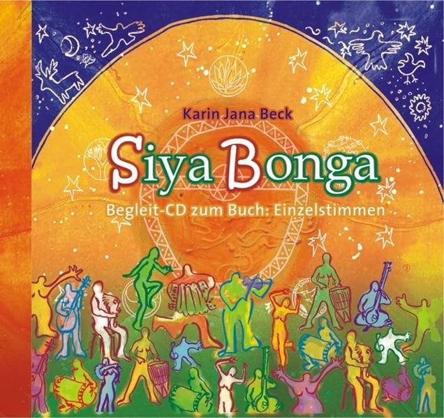 Siyabonga - Einzelstimmen: Die Unterstützungs-CD zum Liederbuch: Die Begleit-CD zum Liederbuch. Enthält auch Daten-Tracks mit Texten zum Ausdrucken und pdf-Dateien mit Noten blättern