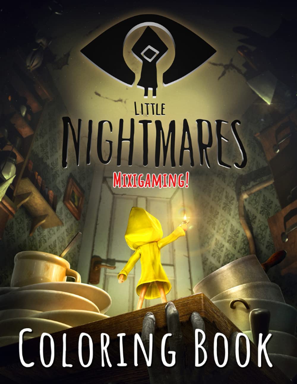 Buy Mixigaming! Little Nightmares Coloring Book An Awesome Gift Of