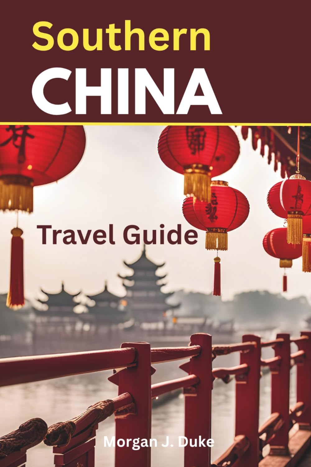 Southern China Travel Guide: Explore like a local, all you need for a fulfilling adventure