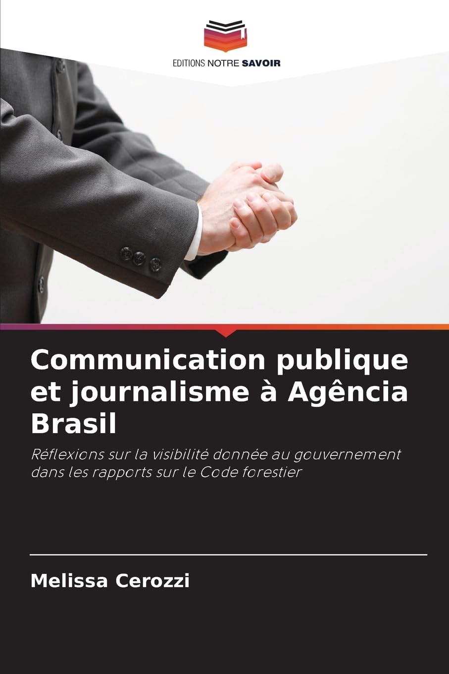 Communication publique et journalisme à Agência Brasil: Réflexions sur la visibilité donnée au gouvernement dans les rapports sur le Code forestier