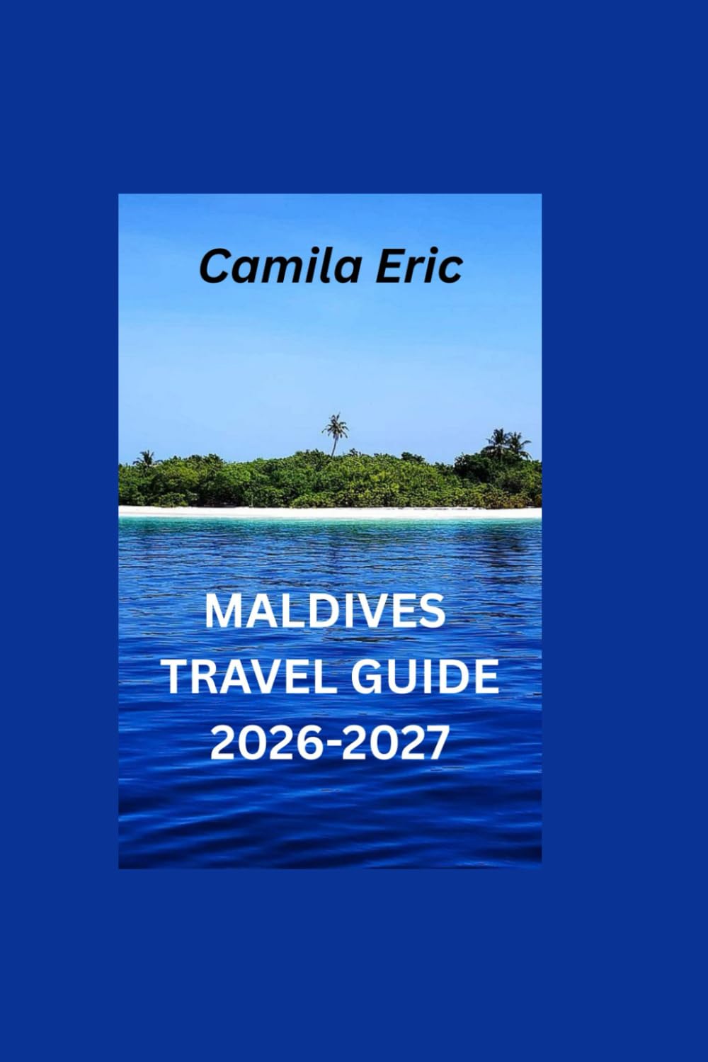 Maldives Travel Guide 2026-2027