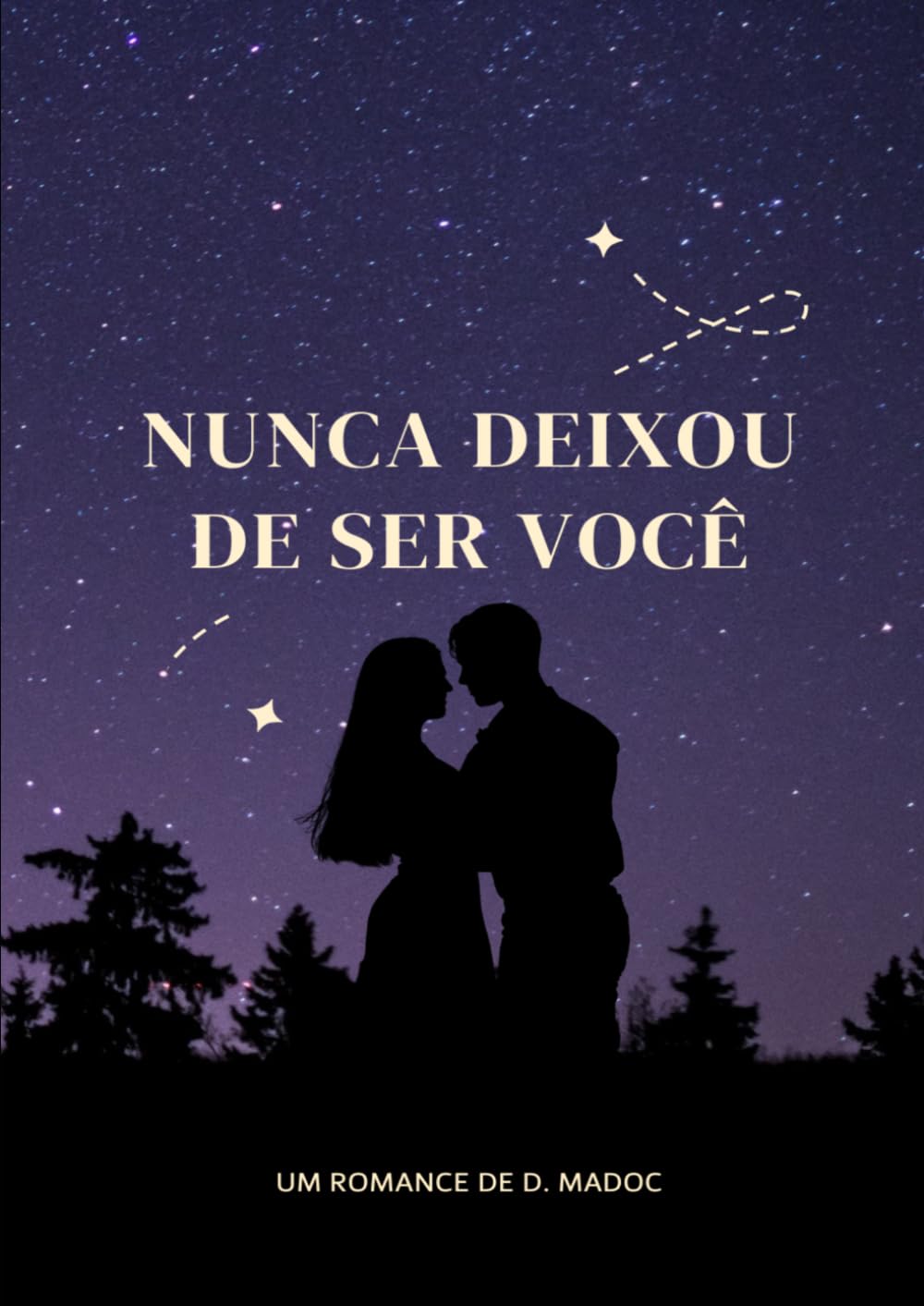Nunca Deixou De Ser Você: Um romance sobre o amor que o tempo não conseguiu apagar
