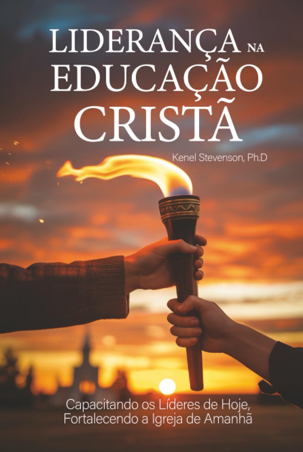 Liderança na Educação Cristã: Capacitando os Líderes de Hoje, Fortalecendo a Igreja de Amanhã